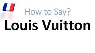 How to Say Louis Vuitton Correctly French Pronunciation Native Speaker [upl. by Biddick556]