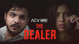 The Dealer  ACV Hatke  Barkha Singh  Ashish Chanchlani [upl. by Sitof]