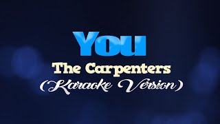 YOU  The Carpenters KARAOKE PIANO VERSION [upl. by Paradies903]