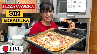 Pizza con masa casera SIN LEVADURA 🍕 🍕🍕 🔴DIRECTO [upl. by Aitselec]