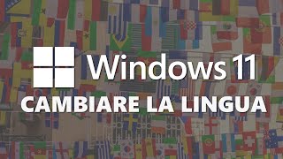 WINDOWS 11  Come cambiare lingua [upl. by Novla]