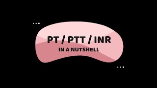 PT  PTT  INR IN A NUTSHELL [upl. by Larual124]