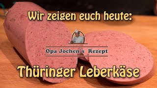 Thüringer Leberkäse  Altes DDR Rezept  Wurst selber machen  Opa Jochen´s Rezept [upl. by Ahsirhcal84]