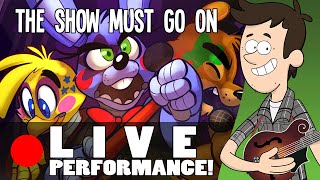 THE SHOW MUST GO ON  Live ACOUSTIC performance by MandoPony  FNAF [upl. by Phox]