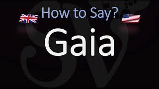 How to Pronounce Gaia CORRECTLY Meaning amp Pronunciation [upl. by Patrizio146]