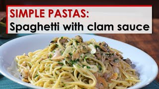 Simple Pastas Spaghetti with Clam Sauce [upl. by Roots]