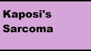 Kaposis Sarcoma [upl. by Menides]