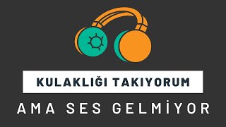 Kulaklığı Takıyorum Ama Ses Gelmiyor 2  \u00100 Çözüm  Altyazılı [upl. by Nacim608]