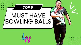 Top 5 Must Have Bowling Balls [upl. by Bilac966]