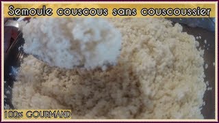 Semoule sans couscoussier [upl. by Tench755]