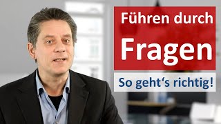 Führen durch Fragen  Der wichtigste Tipp fürs Mitarbeitergespräch [upl. by Bauske721]