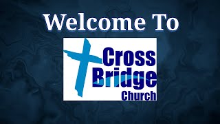 Cross Bridge Sunday Service [upl. by Jean-Claude814]