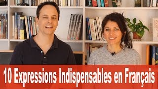 10 Expressions Indispensables en Français [upl. by Tipton267]