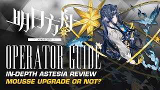 Arknights Operator Guide Astesia  Mousse Upgrade Or Not [upl. by Ivanna]