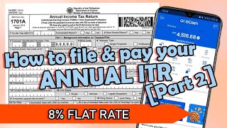 How to File amp Pay your Annual Income Tax Return using eBIRforms 1701A  8 Flat Rate PART 2 [upl. by Suqram77]