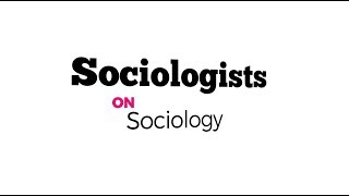 Sociologists on Sociology [upl. by Mikah]