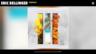 Eric Bellinger  Undress Audio [upl. by Holle154]