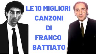 LE 10 CANZONI MIGLIORI DI FRANCO BATTIATO [upl. by Adnaerb]