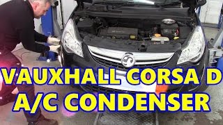 Vauxhall Corsa D Air Con Condenser Leak amp Replacement [upl. by Galen419]