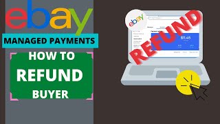 HOW TO REFUND BUYER eBay Managed Payments Video 5 [upl. by Ereveniug]