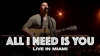 ALL I NEED IS YOU  LIVE IN MIAMI  Hillsong UNITED [upl. by York499]