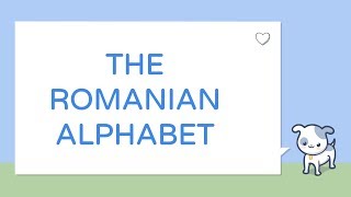 The Romanian Alphabet Alfabetul român [upl. by Pitchford878]