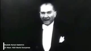 Mustafa Kemal Atatürk  23 Nisan 1920 Meclis Konuşması [upl. by Kciwdahc]