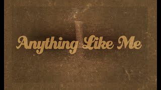 Granger Smith  Anything Like Me Official Lyric Video [upl. by Asik]