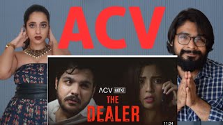 The Dealer  ACV Hatke  Barkha Singh  Ashish Chanchlani  Reaction Video [upl. by Nifled614]