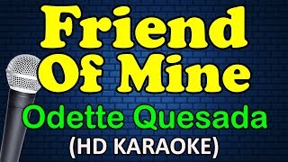 FRIEND OF MINE  Odette Quesada HD Karaoke [upl. by Gonroff888]